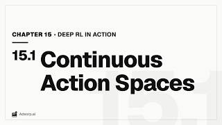 15.1 Continuous Action Spaces | Deep RL in Action