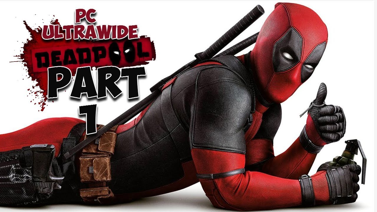 DEADPOOL: Walkthrough & Gamplay Part 1 (2018)(PC Ultrawide/Highest Settings/FOV)