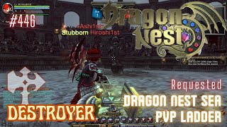 #446 Destroyer ~ Dragon Nest SEA PVP Ladder -Requested-