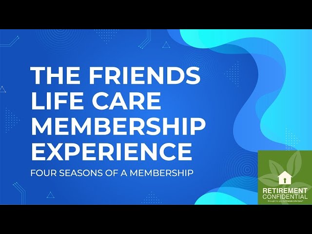 Four Seasons of Friends Life Care Membership