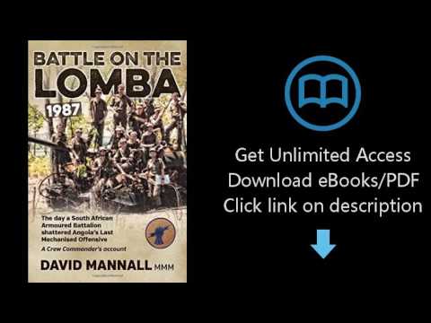 Battle on the Lomba 1987: The Day a South African Armoured Battalion shattered Angola's Last Mechani