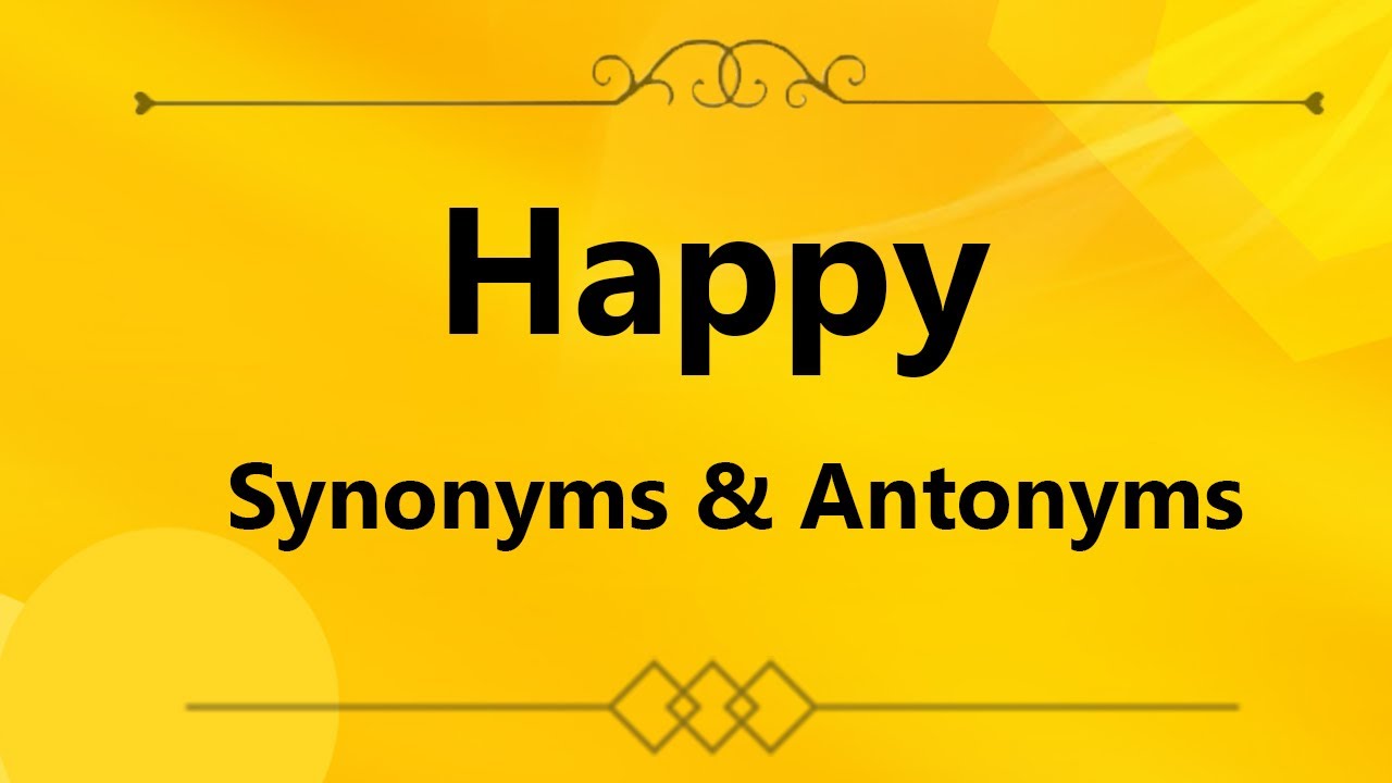 happy-synonym-and-antonyms-happy-synonyms-in-english-happy-opposite