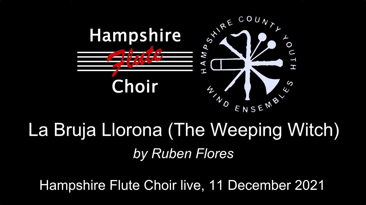 Hampshire Flute Choir La Bruja Llorona (The Weeping Witch) by Ruben Flores YouTube