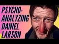 The psychology of daniel larson