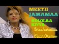 Artist Meetii Jamamaa Kololaa Kiyya Best Oromoo Music