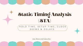 Deep Dive into Static Timing Analysis: Understanding Hold Time, Clock Skew, and Flip-flop delays