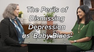 The Perils of Dismissing Depression as Just the 'Baby Blues'