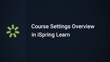Course Settings Overview in iSpring Learn LMS
