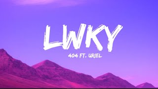 LWKY - 404! ft. Uriel (Lyrics) 'painitin natin ang gabi na magkatabi sabay sindi ng yosi sa tabi uh'