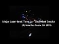 Major Lazer feat. Tove Lo - Blow that Smoke (Dj Maia Dan Remix Edit 2020) #MoombathonRemix