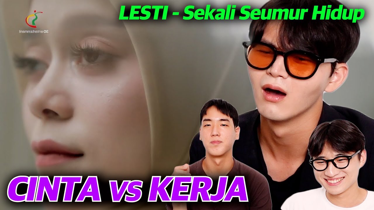 [REAKSI KOREA] LESTI - Sekali Seumur Hidup | CINTA VS KERJA, Apa pilihanmu?
