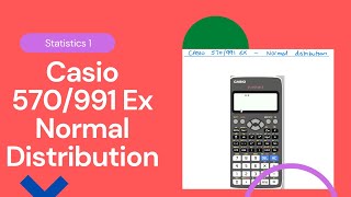 Casio Classwiz 570 or 991 Normal Distribution