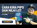 Bagaimana Kira Pips dan Nilai Lot Untuk Tentukan Untung Rugi | Belajar Forex Percuma Episode 04