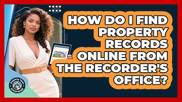 How Do I Find Property Records Online From The Recorder