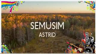 Astrid - Semusim Lirik