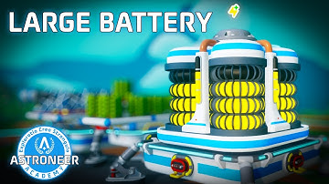 The Large Battery - Astroneer Academy 104 Extra