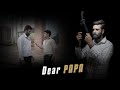 Dear Papa | Nizamul Khan