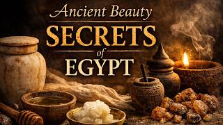 Ancient Egyptian Beauty Secrets That Still Work Today