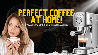 Casabrews Cm5418 Review: The Ultimate 20-Bar Espresso Machine For Your Home!