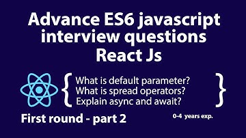 Advance ES6 Javascript Interview Questions React JS
