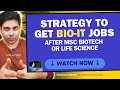 Strategy to get bioit job after msc in biotech or life sciences in india  globally