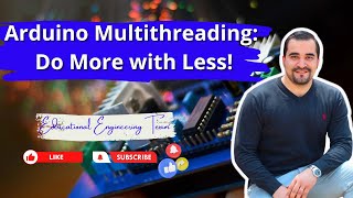 Arduino Multithreading: Do More with Less!