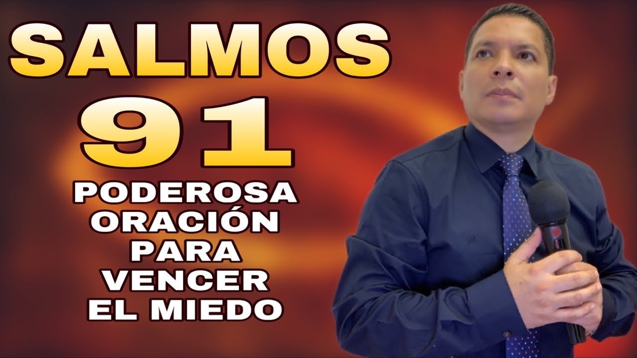 🔥 SALMOS 91 | Poderosa oración para vencer el miedo - YouTube