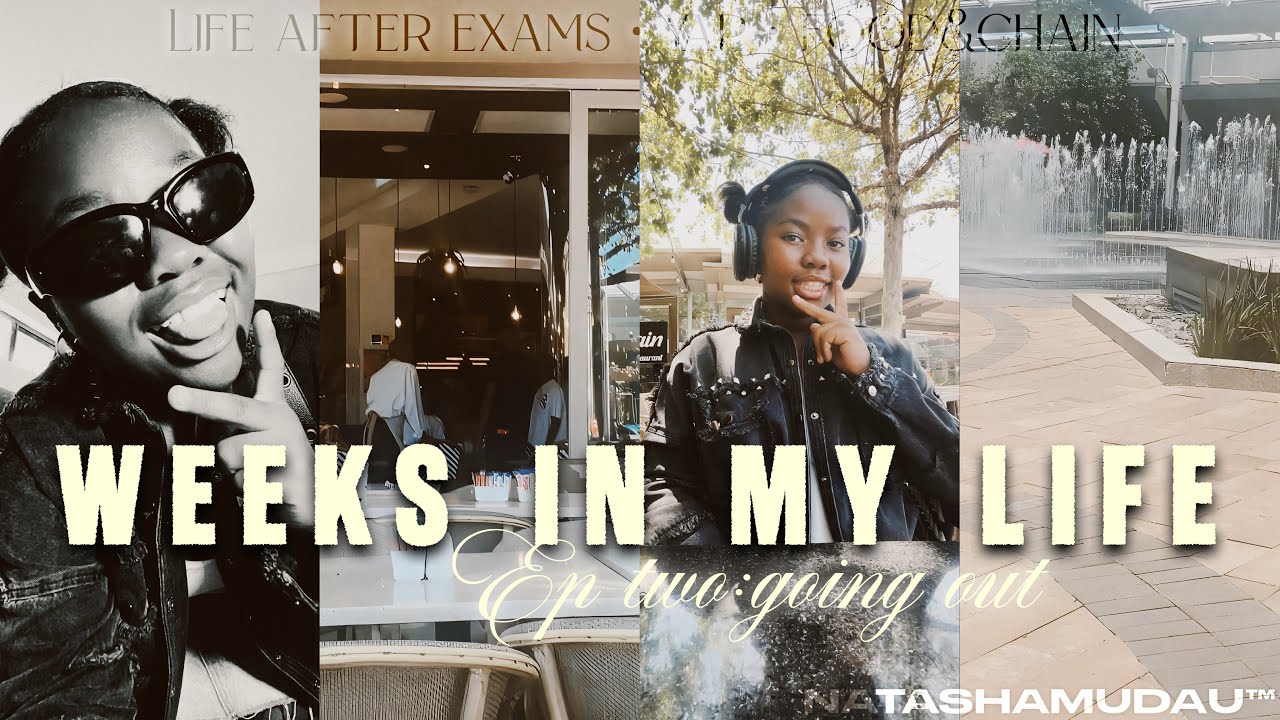 WEEKS IN MY LIFE EP 02:Going out|life after exams|yap|food&chain|malls|🇿🇦