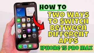Two Ways to Switch Between Different Apps on iPhone 15/15 Pro Max/15 Plus screenshot 5