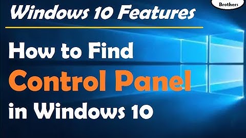 How to Find Control Panel in Windows 10 | Windows 10 Features