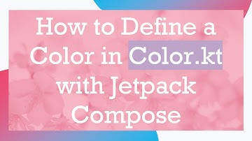How to Define a Color in Color.kt with Jetpack Compose
