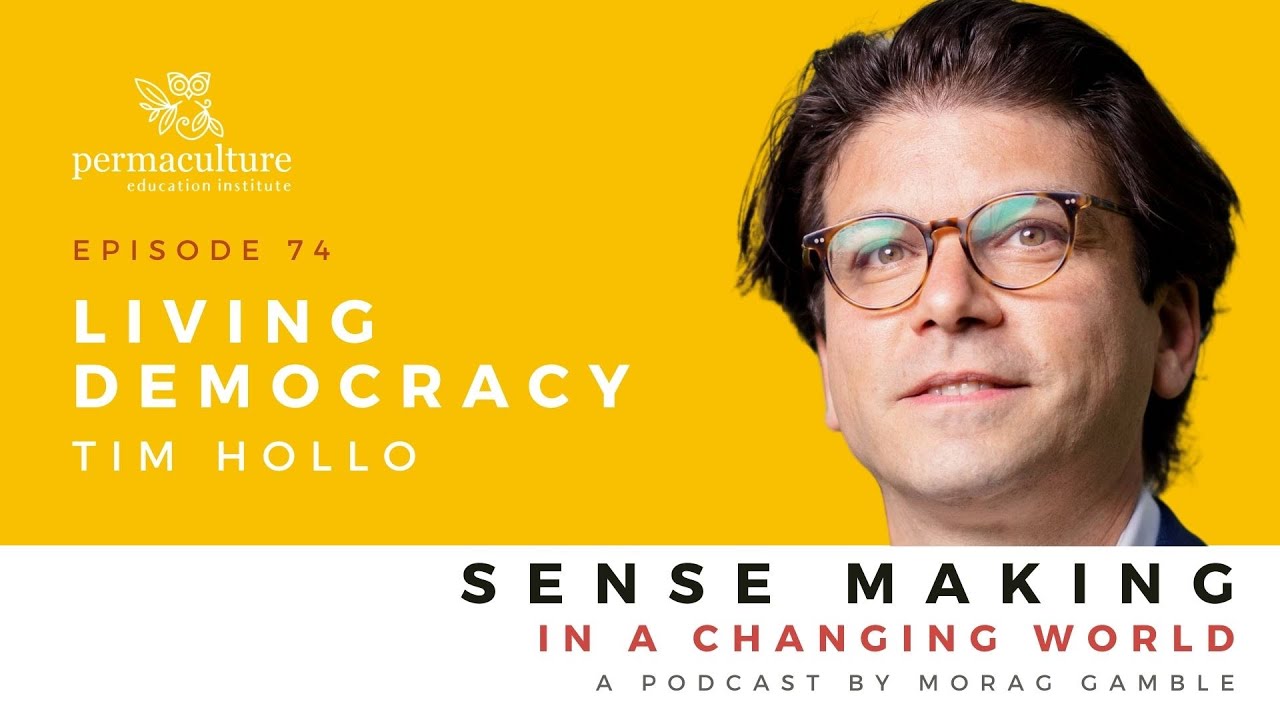 Episode 74: Living Democracy with Tim Hollo and Morag Gamble