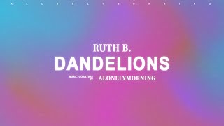 Ruth B. - Dandelions (Lyrics)