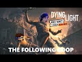 Dying Light on Epic Games: The Following COOP PART 1