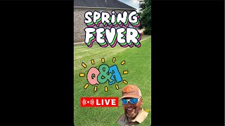 Spring Fever Q & A