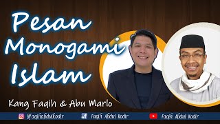 The Message of Islamic Monogamy | Kang Faqih Abdul Kodir & Abu Marlo