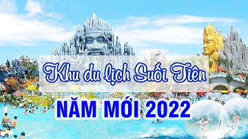 DU KÝ SUỐI TIÊN - MV 4K | MÙNG 5 TẾT 2022