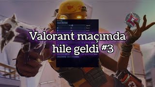 Aynı maçta iki hile geldi? #3 (Valorant)