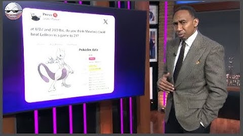 Stephen A Smith on Mewtwo VS Lebron