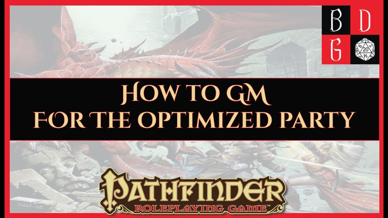 |1e| How To GM For The Optimized Party - YouTube