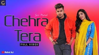Chehra Tera - Jass Manak (Full Video) || Age 19 || Romantic Song By Rahul AJ