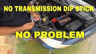 How to check transmission fluid on any VEHICLE with no DIP STICK