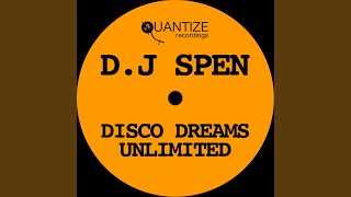 DJ Spen Disco Dreams Unlimited (Continuous DJ Mix)