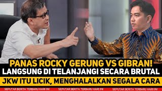 PANAS ‼️ROCKY GERUNG TELANJANGI SECARA BRUTAL AMBISI BESAR JOKOWI-GIBRAN...