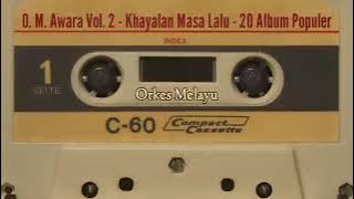 O  M  Awara Vol  2   Khayalan Masa Lalu   20 Album Populer
