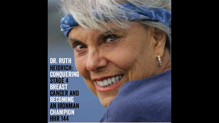 Dr. Ruth Heidrich: Conquering Stage 4 Breast Cance...