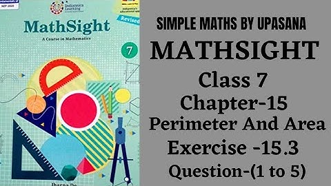 MathSight || Class-7 || Chapter-15 || Perimeter And Area ||  Exercise - 15.3 || Question -(1 to 5)