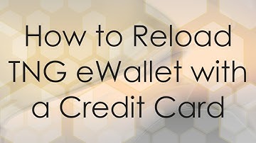 How to Reload TNG eWallet with a Credit Card