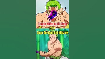 Thanh kiếm cuối cùng mà Zoro chọn để vượt qua Mihawk #anime #onepiece #animeshorts #zoro