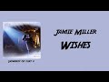 Jamie Miller - Wishes (Lyrics Terjemahan)